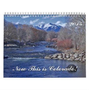 Now This is Colorado! Calendar