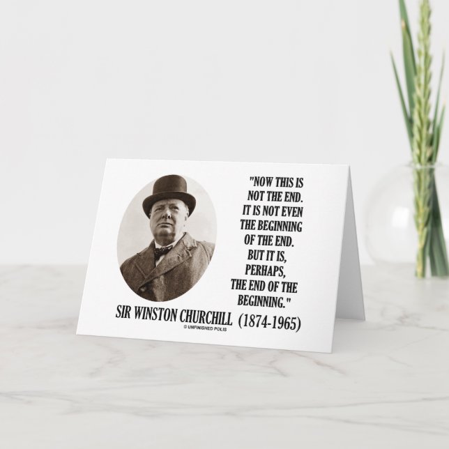 Now This Is Not The End (Winston Churchill Quote) Card (Front)