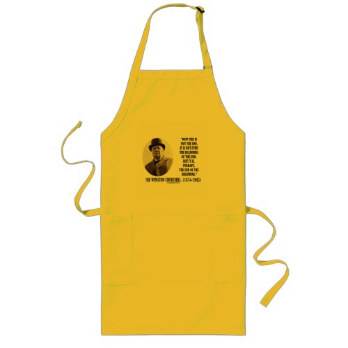Now This Is Not The End Winston Churchill Quote Long Apron