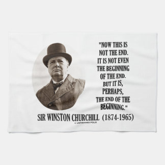 Now This Not The End Beginning (Winston Churchill) Kitchen Towel
