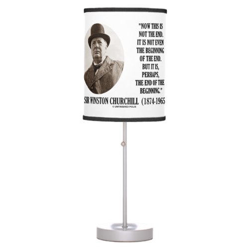 Now This Not The End Beginning Winston Churchill Table Lamp