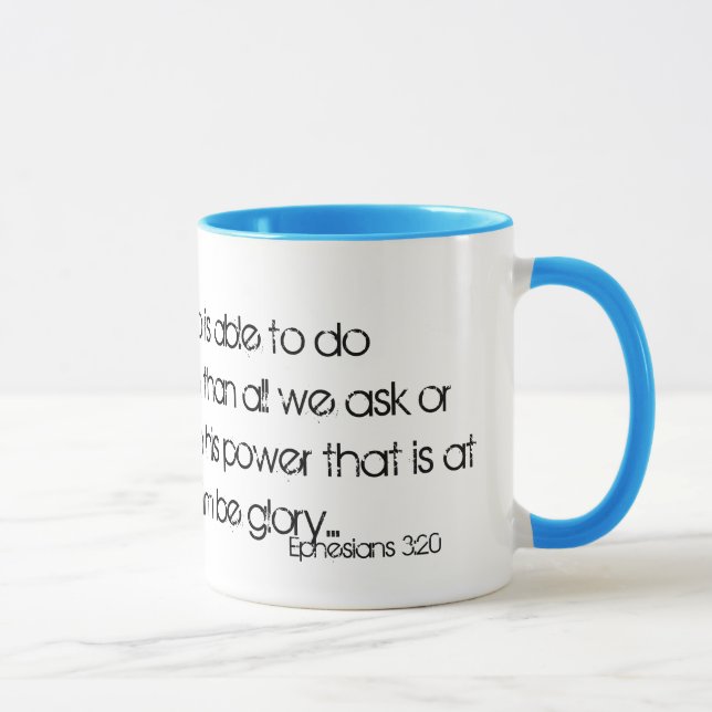 Now to him who is able to do immeasurably more ... mug (Right)