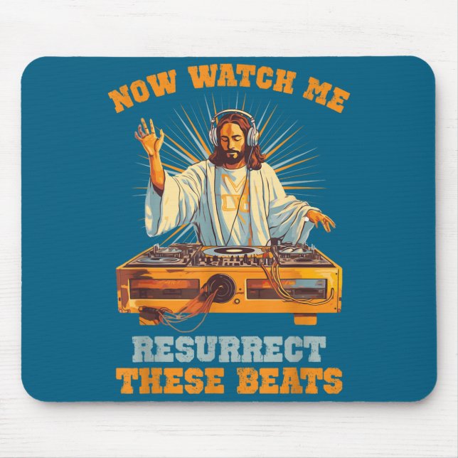 Now Watch Me Resurrect These Beats Jesus Music  Mouse Pad (Front)