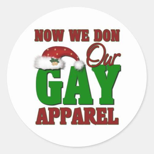 Now We Don Our Gay Apparel Classic Round Sticker
