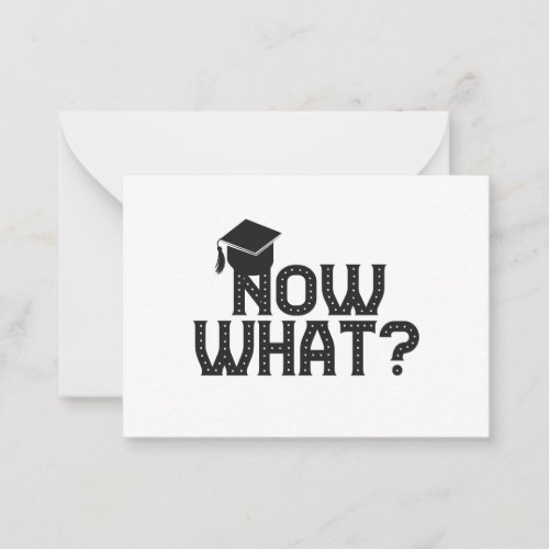 Now What Funny Graduation Senior Gift  Note Card