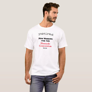 Now Working for Hunnydo Corporation - T-Shirt