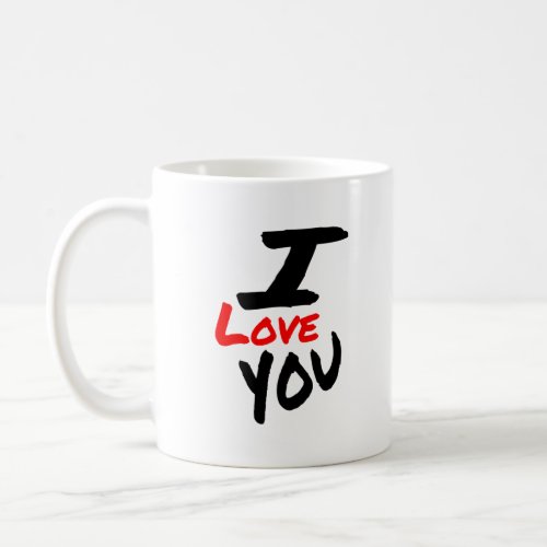 Now You Can Say I love You Coffee Mug