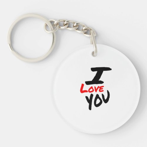 Now You Can Say I love You Keychain