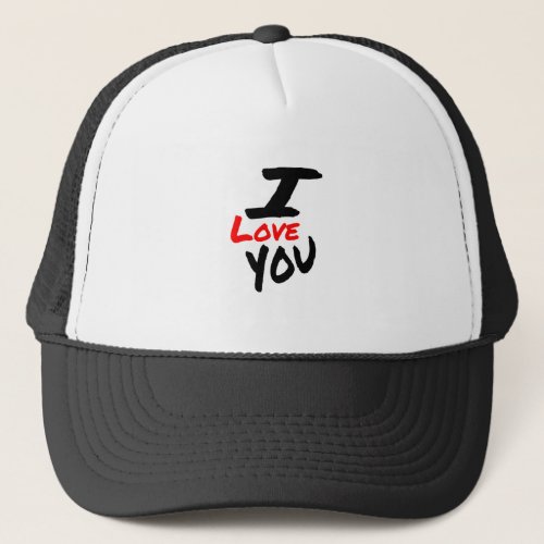 Now You Can Say I love You Trucker Hat