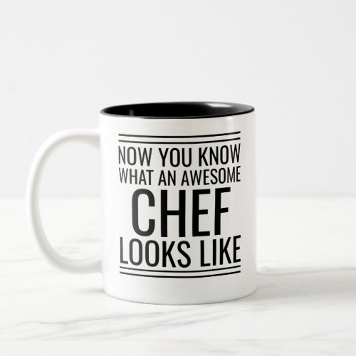 Now You Know What An Awesome Chef Looks Like Two_Tone Coffee Mug