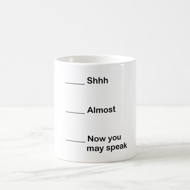 Now You May Speak Coffee Mug (Center)