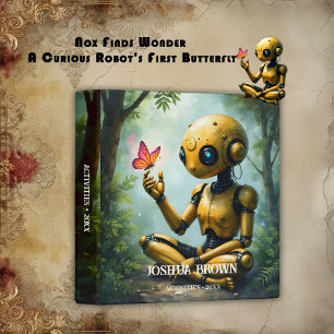 Nox Finds Wonder,A Curious Robot's First Butterfly 3 Ring Binder
