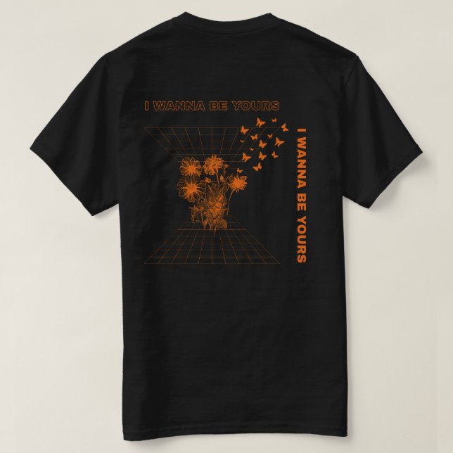 NØX STUDIOS — I WANNA BE YOURS. T-Shirt (Design Back)