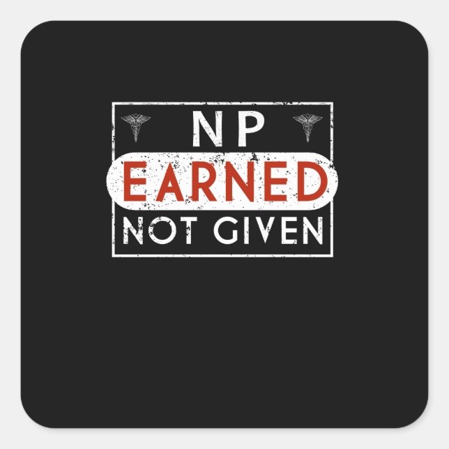 NP LPN Nurse Practitioner Earned Nurse Gift Square Sticker (Front)
