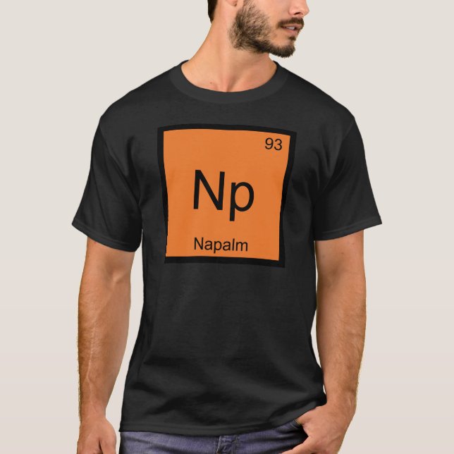 Np - Napalm Chemistry Element Symbol Funny Tee (Front)