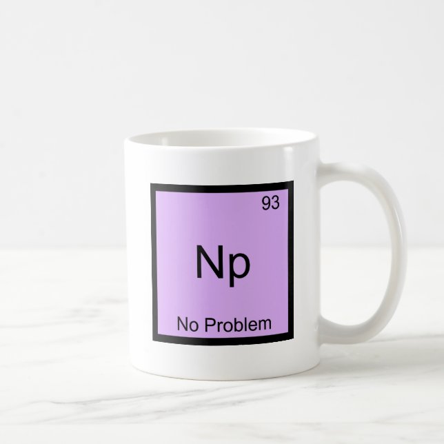Np- No Problem Chemistry Element Symbol Funny Coffee Mug (Right)