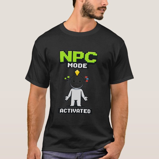 NPC Mode Activated Pixel Funny Cartoon T-Shirt (Front)