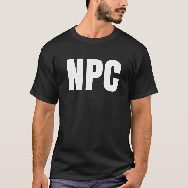 NPC - Non Playable Character T-Shirt (Front)