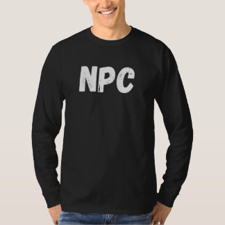 NPC Non Player Character  NPC Gaming  NPC 3 T-Shirt