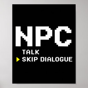 Npc Non Player Character Skip Dialogue Gamer Poster