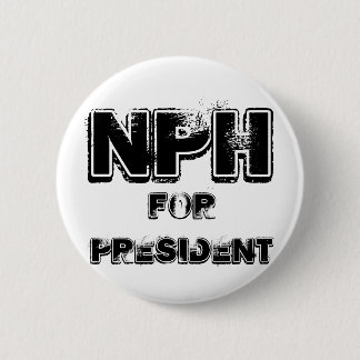 NPH for president Pinback Button