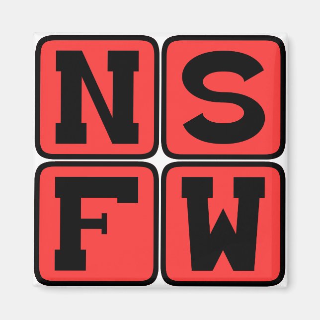 NSFW Internet Lingo Not Safe For Work Funny Phrase Magnet (Front)