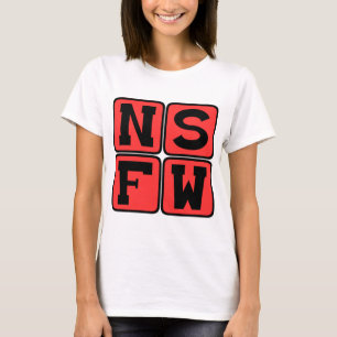 NSFW Internet Lingo Not Safe For Work Funny Phrase T-Shirt