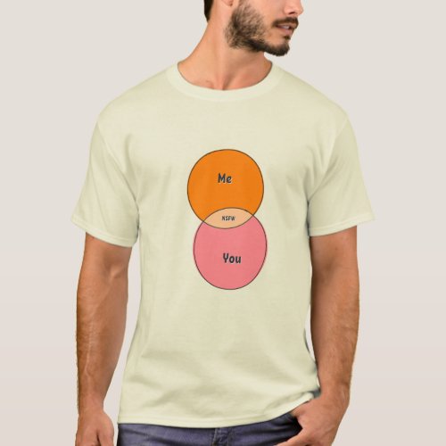 NSFW Me You venn diagram T_Shirt