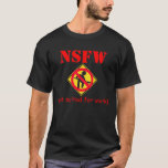 Nsfw T-shirt at Zazzle