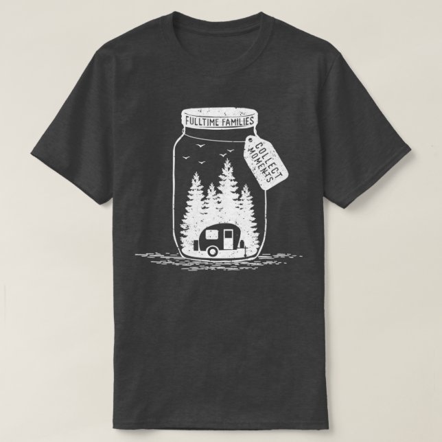 Nsg Collect Moments Fulltime Families Jar Rv Campi T-Shirt (Design Front)