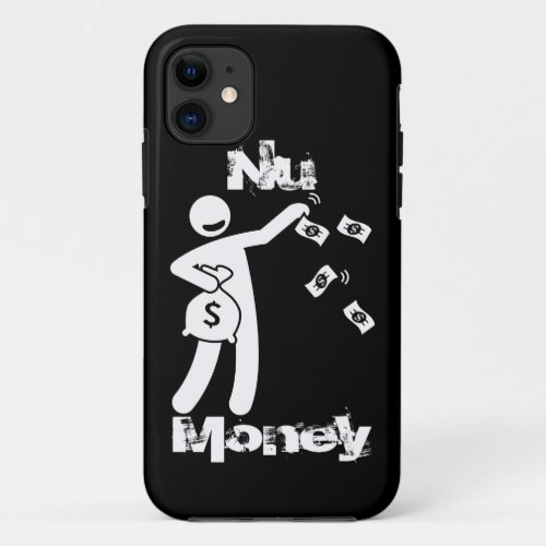 Nu money  funny stickman with money design iPhone 11 case