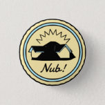 Nub! Button at Zazzle