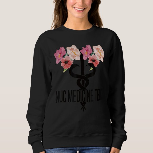Nuc Med Technologist Caduceus Nuclear Medicine Tec Sweatshirt (Front)