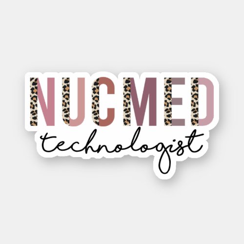 Nuc Med Technologist Nuclear Medicine Techs Gifts Sticker