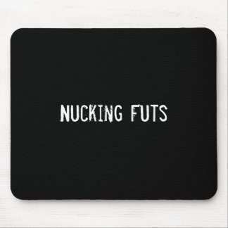 Nucking Futs Mouse Pad
