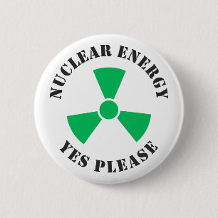 Nuclear Energy, Yes Please, Nuclear Power Button