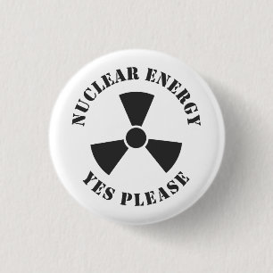 Nuclear Energy, Yes Please, Nuclear Power Invitati Button
