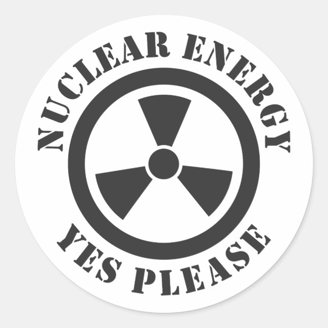 Nuclear Energy, Yes Please, Nuclear Power Invitati Classic Round Sticker (Front)