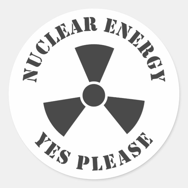 Nuclear Energy, Yes Please, Nuclear Power Invitati Classic Round Sticker (Front)