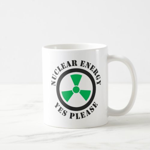 Nuclear Energy Yes Please Nuclear Power Invitati Coffee Mug