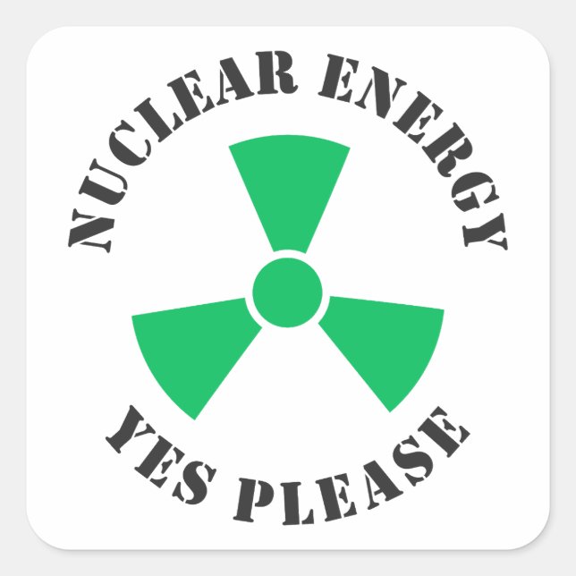 Nuclear Energy, Yes Please, Nuclear Power Square Sticker (Front)