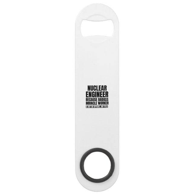 Nuclear engineer because badass miracle worker is bar key (Front)