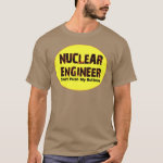 Nuclear Engineer Buttons T-Shirt