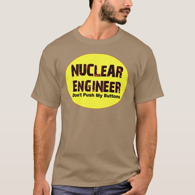 Nuclear Engineer Buttons T-Shirt (Front)