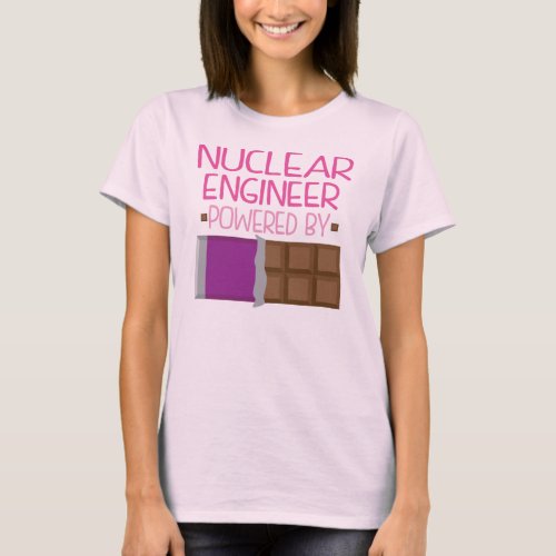 Nuclear Engineer Chocolate Gift for Her T_Shirt