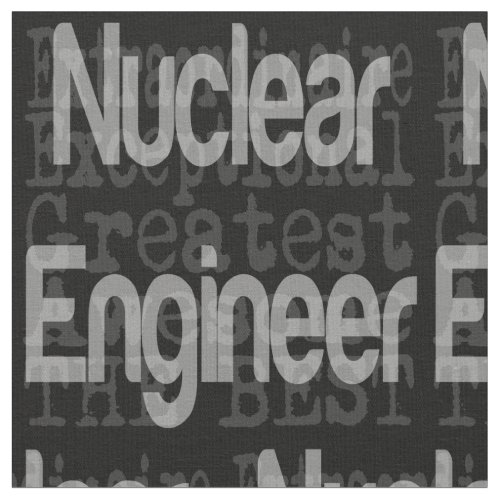 Nuclear Engineer Extraordinaire Fabric