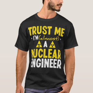 Nuclear Engineer Funny Nuclear Engineering Essenti T-Shirt