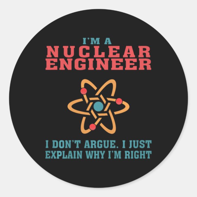 Nuclear Engineer Funny Quote Gift For Graduation Classic Round Sticker (Front)