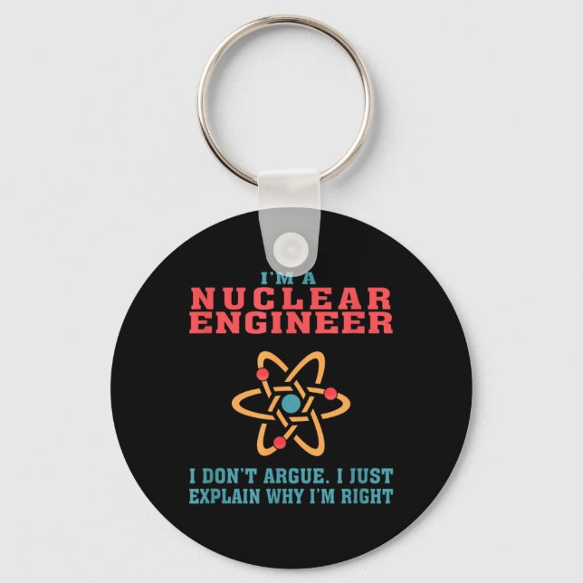 Nuclear Engineer Funny Quote Gift For Graduation Keychain (Front)