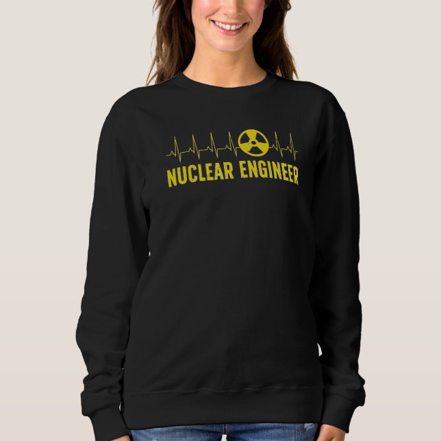 Nuclear Engineer Heartbeat Nuclear Engineering Sweatshirt (Front)